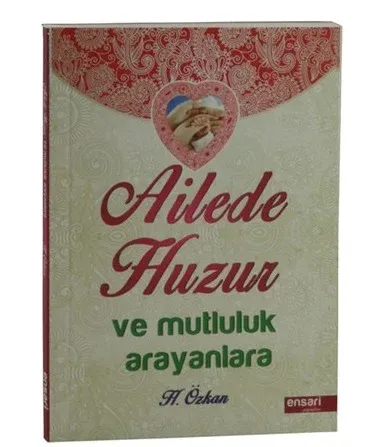 Ailede Huzur ve Mutluluk Arayanlara