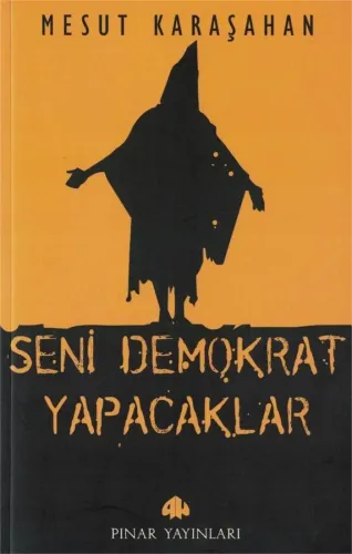 Seni Demokrat Yapacaklar