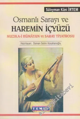 Osmanlı Sarayı ve Haremin İçyüzü: Mızıka-i Hümayun ve Saray Tiyatrosu -        1999