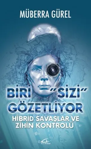 Biri Sizi Gözetliyor Hibrid Savaşlar ve Zihin Kontrolü