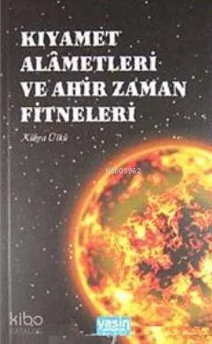 Kıyamet Alametleri ve Ahir Zaman Fitneleri