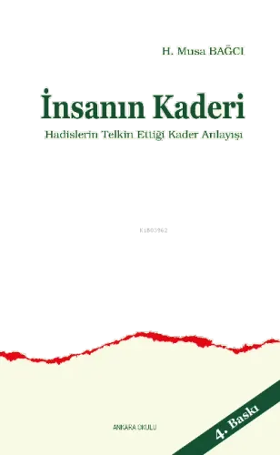 İnsanın Kaderi; Hadislerin Telkin Ettiği Kader Anlayışı