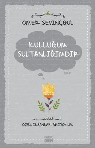 Kulluğum Sultanlığımdır