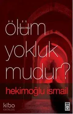 Ölüm Yokluk Mudur?