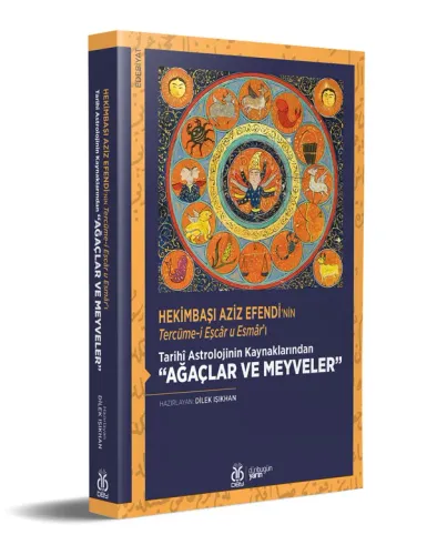 Tarihî Astrolojinin Kaynaklarından “Ağaçlar ve Meyveler” Dilek Işıkhan Tarihî Astrolojinin Kaynaklarından “Ağaçlar ve Meyveler” Dilek Işıkhan