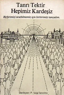 Tanrı Tektir Hepimiz Kardeşiz