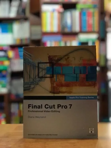 Apple Pro Training Series: Final Cut Pro 7