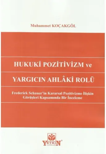 Hukuki Pozitivizm ve Yargıcın Ahlaki Rolü