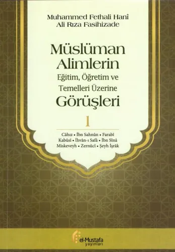 Müslüman Alimlerin Eğitim, Öğretim ve Temelleri Üzerine Görüşleri - 1