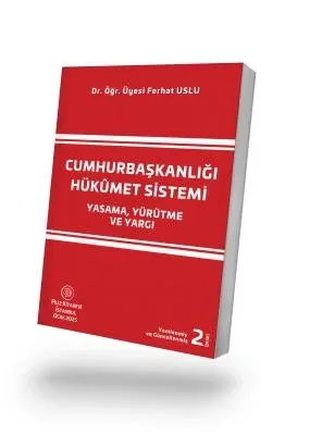 Cumhurbaşkanlığı Hükümet Sistemi Yasama, Yürütme ve Yargı