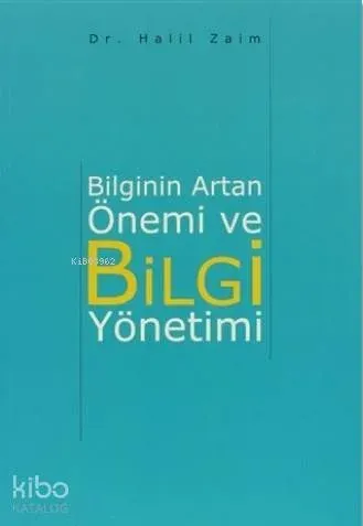 Bilginin Artan Önemi ve Bilgi Yönetimi