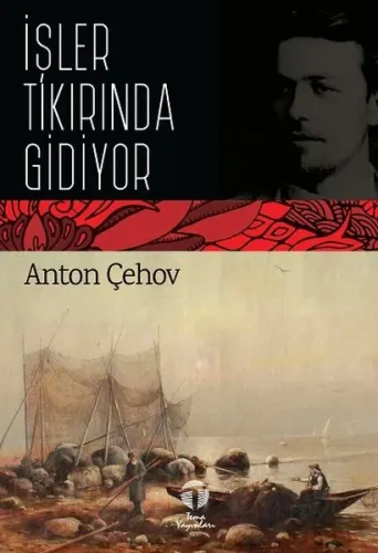 İşler Tıkırında Gidiyor Anton Çehov İşler Tıkırında Gidiyor Anton Çehov