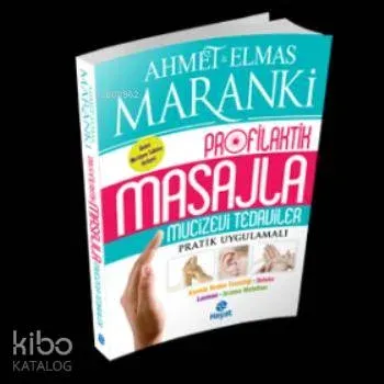 Profilaktik Masajla Mucizevi Tedaviler Ahmet Maranki Elmas Maranki Ahm