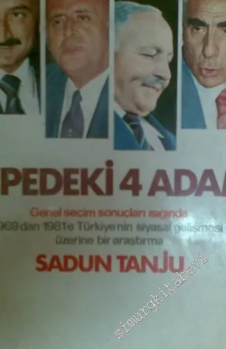 Tepedeki 4 Adam: Genel seçim sonuçları ışığında 1969'dan 1981'e Türkiye'nin siyasal gelişmesi üzerine bir ara -        1978