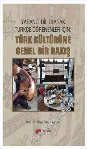 Yabancı Dil Olarak Türkçe Öğrenenler İçin; Türk Kültürüne Genel Bir Bakış -         2023