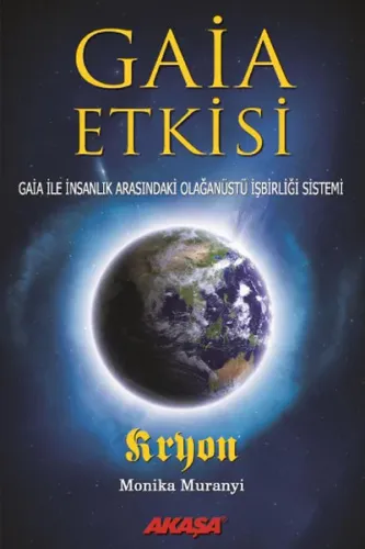 Gaia Etkisi; Gaia ile İnsanlık Arasındaki Olağanüstü İşbirliği Sistemi