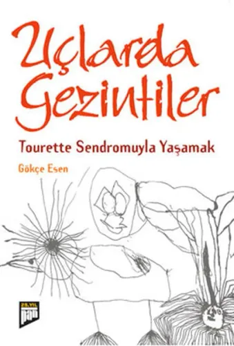 Uçlarda Gezintiler; Tourette Sendromuyla Yaşamak