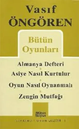 Bütün Oyunları: Almanya Defteri (Göç) / Asiye Nasıl Kurtulur? / Oyun Nasıl Oynanmalı? / Zengin Mutfağı