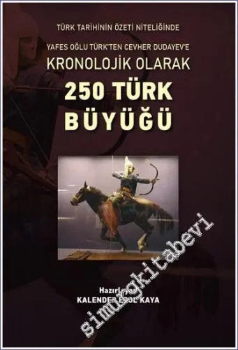 Kronolojik Olarak 250 Türk Büyüğü -         2022