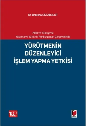 Yürütmenin Düzenleyici İşlem Yapma Yetkisi