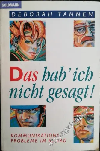 Das hab' ich nicht gesagt: Kommunikationsprobleme im Alltag -