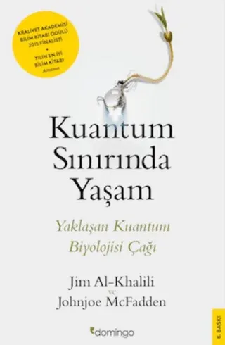Kuantum Sınırında Yaşam Yaklaşan Kuantum Biyolojisi Çağı