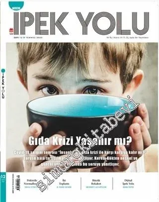 Modern İpek Yolu Dergisi - Gıda Krizi Yaşanır mı - Sayı: 12      Temmuz   2020