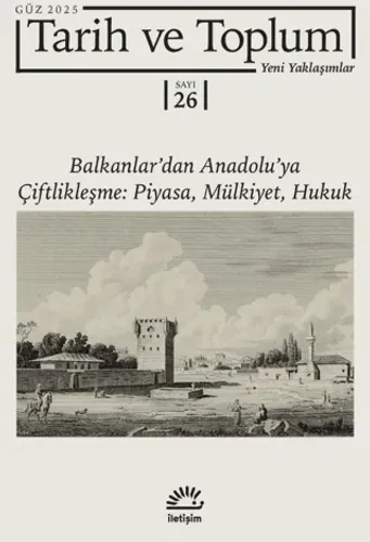 Tarih ve Toplum Yeni Yaklaşımlar Sayı: 26 - Güz 2025