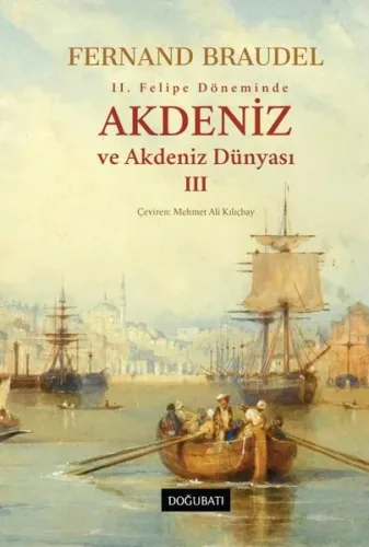 2. Felipe Döneminde Akdeniz ve Akdeniz Dünyası 3 (Ciltli)
