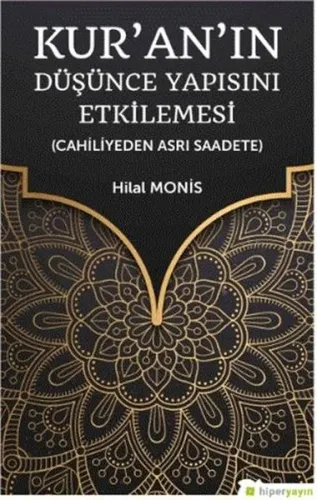 Kur’an’ın Düşünce Yapısını Etkilemesi;( Cahiliyeden Asrı Saadete )