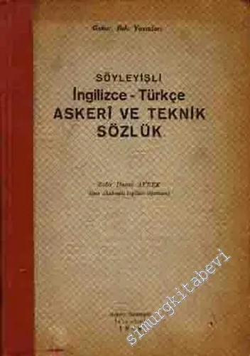 Söyleyişli İngilizce - Türkçe Askeri ve Teknik Sözlük -        1949
