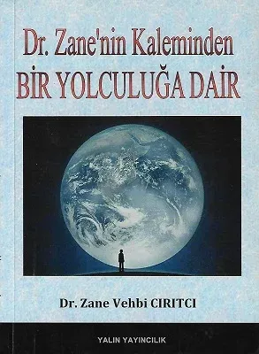 Bir Yolculuğa Dair  Dr. Zane'nin Kaleminden