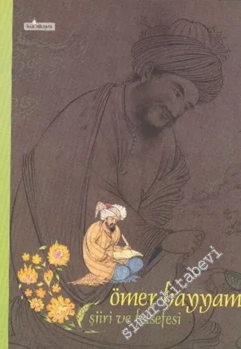 Ömer Hayyam: Şiiri ve Felsefesi -        2006