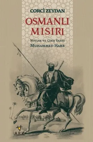 Osmanlı Mısırı; Notlar ve Giriş Yazısı Muhammed Harb