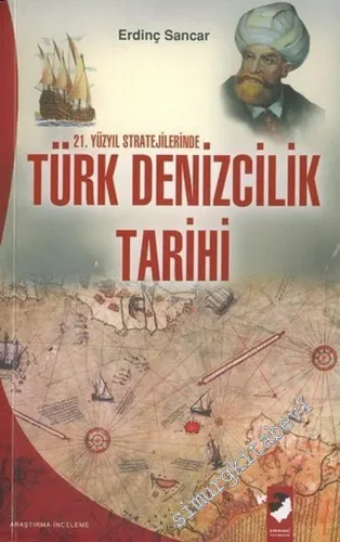 21. Yüzyıl Stratejilerinde Türk Denizcilik Tarihi -        2006