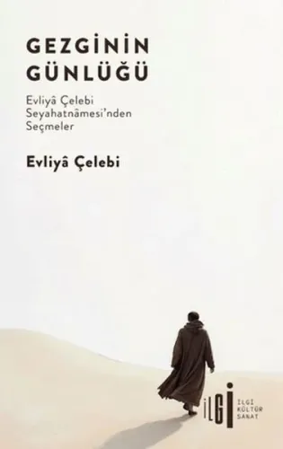 Gezginin Günlüğü: Evliya Çelebi Seyahatnamesi'nden Seçmeler