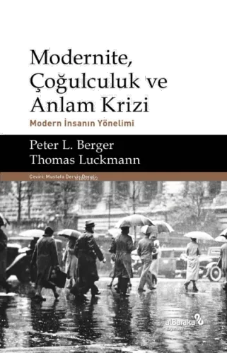 Modernite, Çoğulculuk ve Anlam Krizi & Modern İnsanın Yönelimi