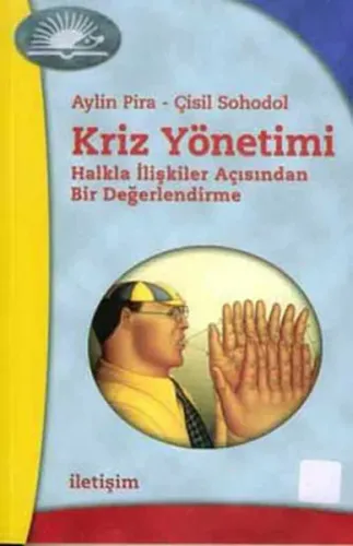 Kriz Yönetimi; Halkla İlişkiler Açısından Bir Değerlendirme