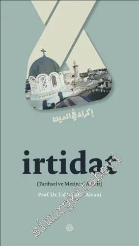 İrtidat: Tarihsel ve Metinsel Analiz -         2014