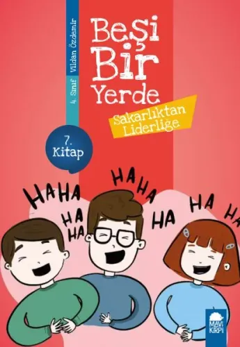 Sakarlıktan Liderliğe - Beşi Bir Yerde 7. Kitap / 4. Sınıf Okuma Kitabı