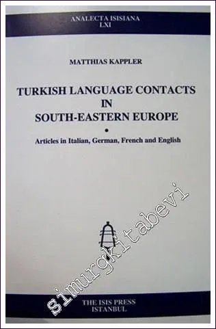 Turkish Language Contacts in South-Eastern Europe : Articles in Italian, German, French and English -         2002