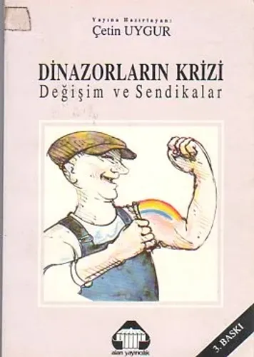 Dinazorların Krizi Değişim Ve Sendikalar