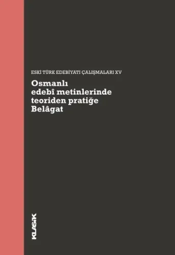 Osmanlı edebî metinlerinde teoriden pratiğe Belâgat