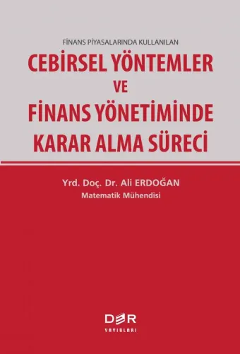 CEBİRSEL YÖNTEMLER VE FİNANS YÖNETİMİNDE KARAR ALMA SÜRECİ