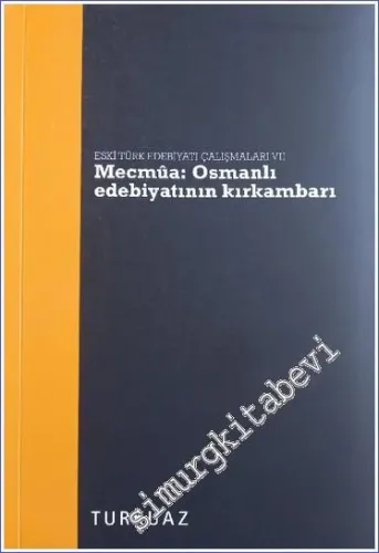 Mecmua Osmanlı Edebiyatının Kırkambarı - Eski Türk Edebiyatı Çalışmaları 7 -         2012