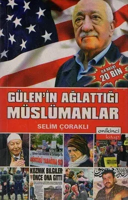 Gülen'in Ağlattığı Müslümanlar
