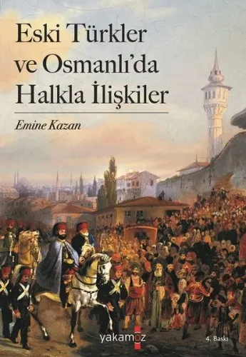 Eski Türkler ve Osmanlı’da Halkla İlişkiler