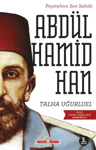 Payitahtın Son Sahibi Abdülhamid Han