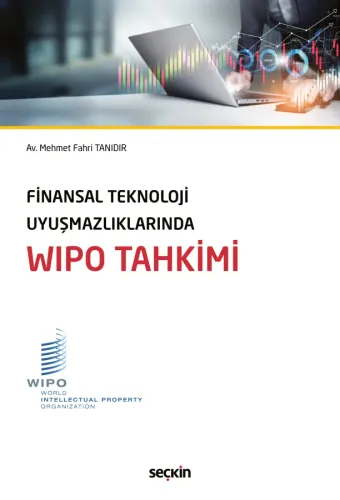 Finansal Teknoloji Uyuşmazlıklarında WIPO Tahkimi
