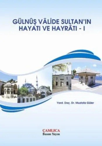 Gülnuş Valide Sultan´ın Hayatı ve Hayratı 1